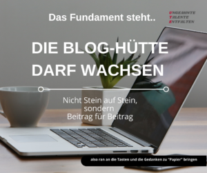 Hintergrundbild eines aufgeklappter Laptops mit dem Text "Die Blog-Hütte darf wachsen" - Nicht Stein auf Stein, sondern Beitrag für Beitrag
