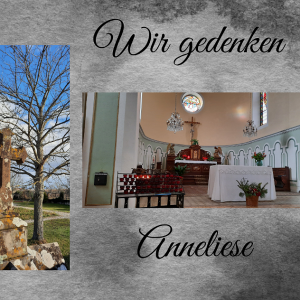 Grau marmorierter Hintergrund mit zwei Fotos und der Aufschrift: Wir gedenken Anneliese. Foto links am Rand zeigt einen Grabstein und einen kahlen Braum vor blauem Himmel. Foto rechts mittig zeigt den Altar einer  Kirche und das Kreuz.